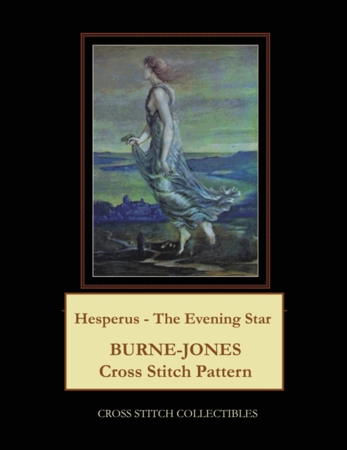 Hesperus - The Evening Star : Burne-Jones Cross Stitch Pattern, Paperback / softback Book