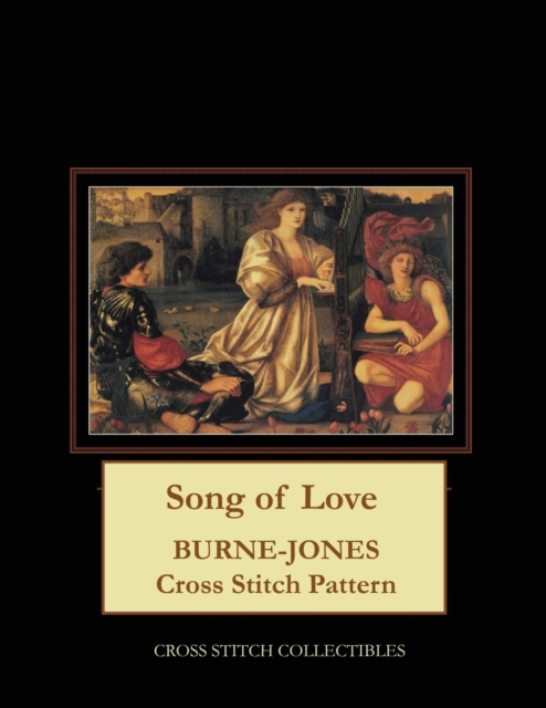 Song of Love : Burne-Jones Cross Stitch Pattern, Paperback / softback Book
