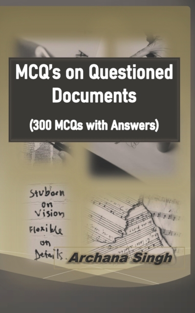 MCQ's on Questioned Documents : 300 Objectives of Questioned Documents with Answers, Paperback / softback Book
