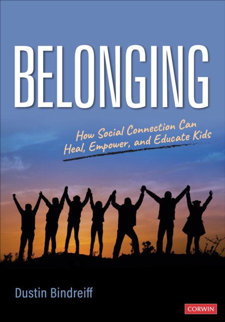 Belonging : How Social Connection Can Heal, Empower, and Educate Kids, Paperback / softback Book