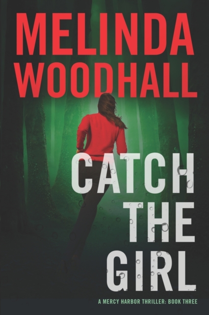 Catch the Girl : A Mercy Harbor Thriller, Paperback / softback Book