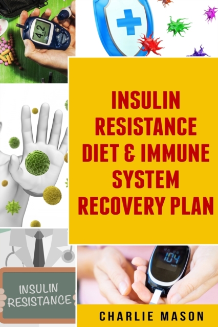 Insulin Resistance Diet & Immune System Recovery Plan, Paperback / softback Book