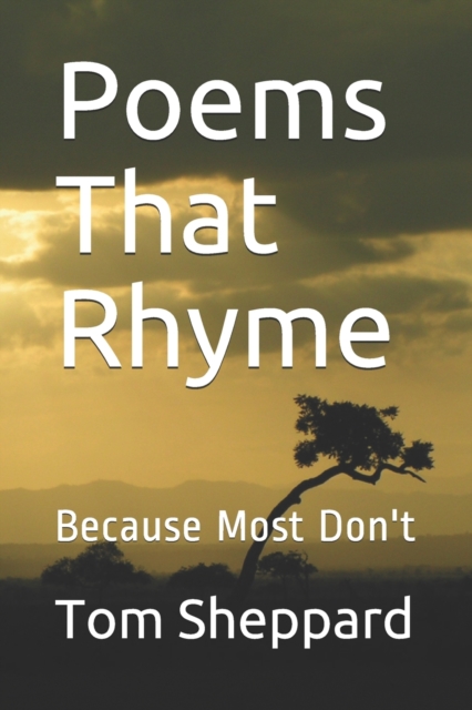 Poems That Rhyme : Because Most Don't, Paperback / softback Book
