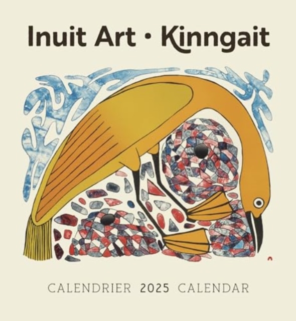 Inuit Art : Kinngait 2025 Wall Calendar, Paperback Book