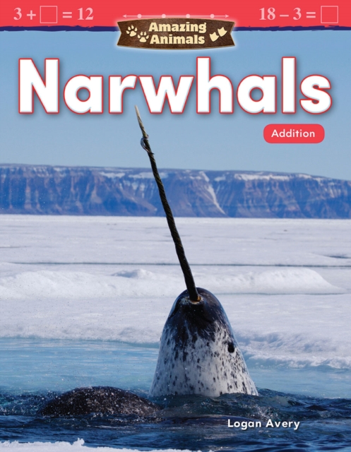 Amazing Animals : Narwhals: Addition Read-along ebook, EPUB eBook