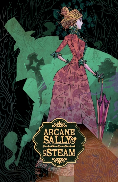 Arcane Sally & Mr. Steam Vol. 1, Paperback / softback Book
