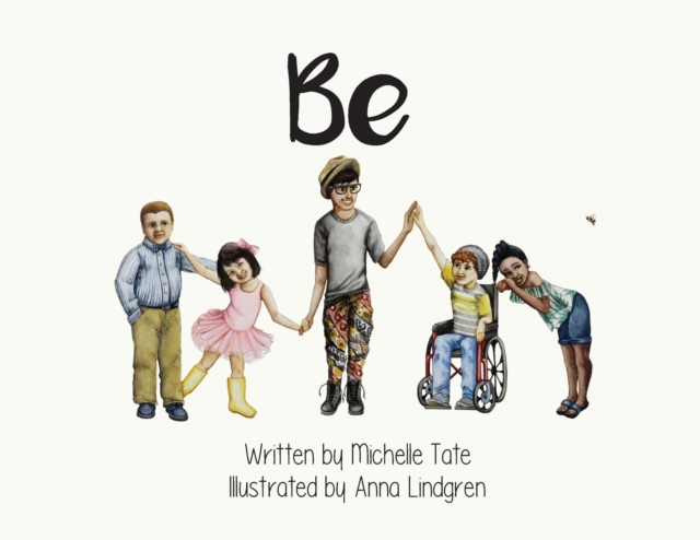 Be : Be Unique. Be Courageous. Be Kind., Paperback / softback Book