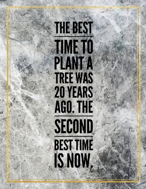 The best time to plant a tree was 20 years ago. The second best time is now. : Marble Design 100 Pages Large Size 8.5" X 11" Inches Gratitude Journal And Productivity Task Book, Paperback / softback Book