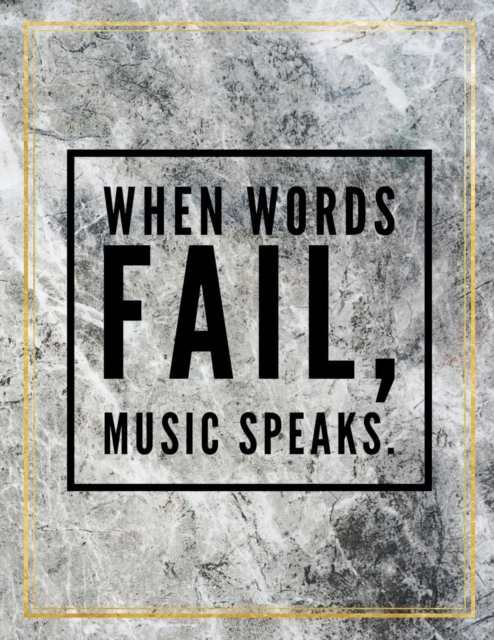 When words fail, music speaks. : Marble Design 100 Pages Large Size 8.5" X 11" Inches Gratitude Journal And Productivity Task Book, Paperback / softback Book