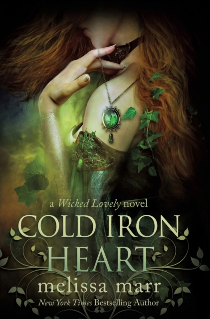 Cold Iron Heart : A Wicked Lovely Novel, Hardback Book