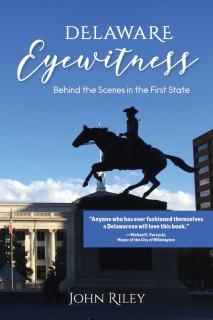 Delaware Eyewitness : Behind the Scenes in the First State, Paperback / softback Book