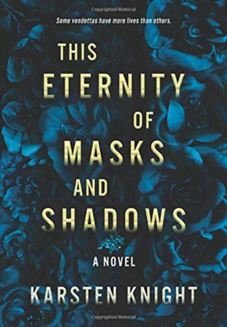 This Eternity of Masks and Shadows, Hardback Book