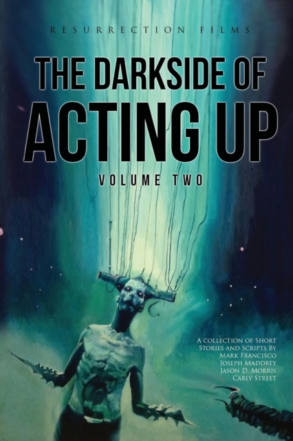 The Darkside of Acting Up : Volume Two: Volume Two, Paperback / softback Book