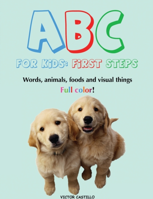 ABC For Kids (Words, animals, foods and visual things). : First Steps (Large Print Edition), Paperback / softback Book