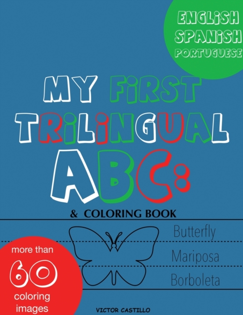 My First Trilingual ABC : Learning the Alphabet (With Portuguese) Tracing, Drawing, Coloring and start Writing with the animals. (Big Print Full Color Edition), Paperback / softback Book