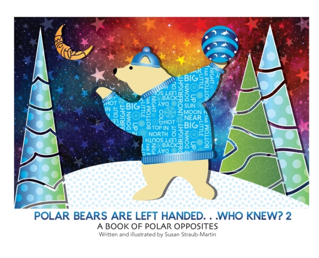 Polar Bears are Left Handed...Who Knew? : 2nd Edition, Hardback Book