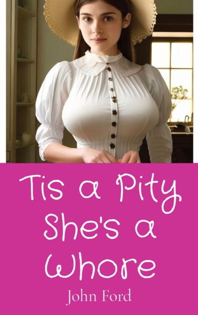 Tis a Pity She's a Whore, Hardback Book