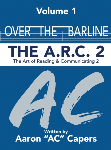 Over The Barline : The A.R.C 2: (Art of Reading and Communicating), Hardback Book