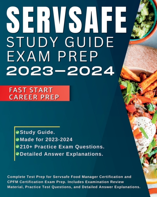 Servsafe Study Guide CPFM Exam Prep 2024-2025 : Complete Test Prep for Servsafe Food Manager Certification and CPFM Certification Exam Prep. Includes Examination Review Material, Practice Test Questio, Paperback / softback Book