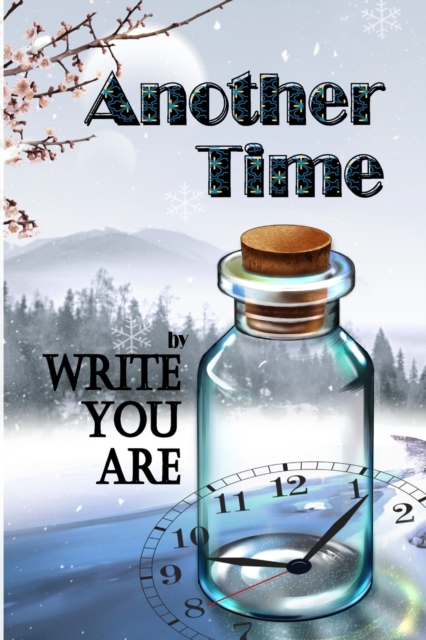 Another Time : Book 3: A Collection of Work by Write You Are, Paperback / softback Book
