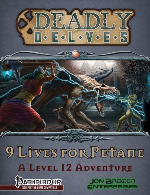 Deadly Delves : 9 Lives for Petane (A 12th Level Adventure): Pathfinder Roleplaying Game, Paperback / softback Book