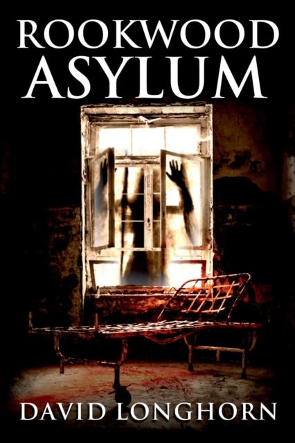 Rookwood Asylum : Supernatural Suspense with Scary & Horrifying Monsters, Paperback / softback Book