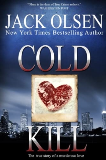 Cold Kill : The True Story of a Murderous Love, Paperback / softback Book