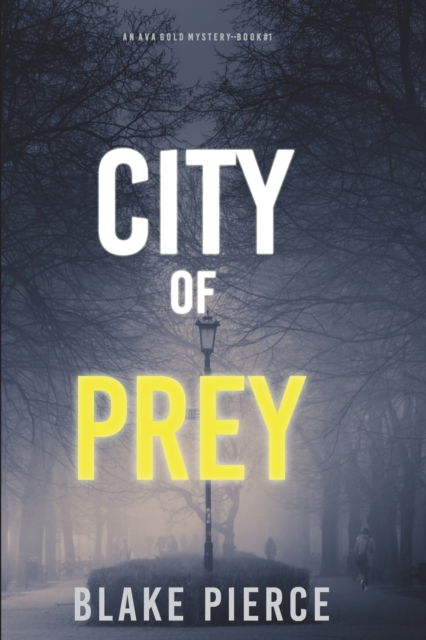 City of Prey : An Ava Gold Mystery (Book 1), Paperback / softback Book