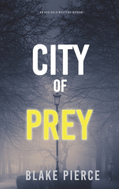 City of Prey : An Ava Gold Mystery (Book 1), Hardback Book