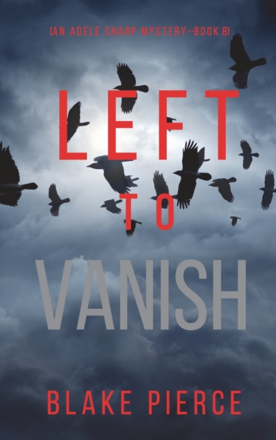 Left to Vanish (An Adele Sharp Mystery-Book Eight), Hardback Book