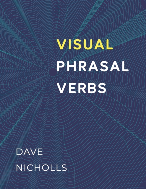 Visual Phrasal Verbs : Black-and-white version, Paperback / softback Book