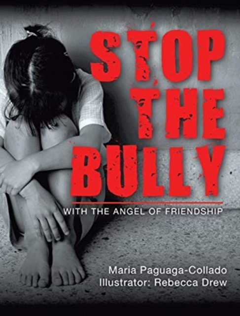 Stop the Bully : With the Angel of Friendship, Hardback Book