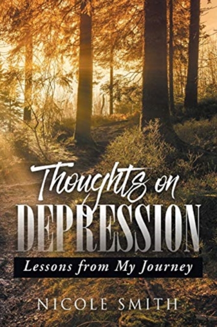 Thoughts on Depression : Lessons from My Journey, Paperback / softback Book