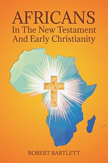 Africans in the New Testament and Early Christianity, Paperback / softback Book