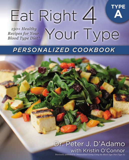 Eat Right 4 Your Type Personalized Cookbook Type A, EPUB eBook