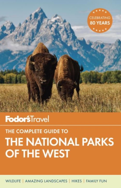 Fodor's The Complete Guide To The National Parks Of The West, Paperback / softback Book