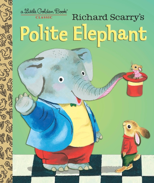 Richard Scarry's Polite Elephant, Hardback Book
