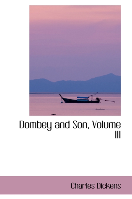 Dombey and Son, Volume III, Paperback / softback Book