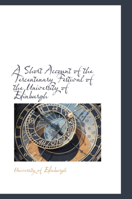 A Short Account of the Tercentenary Festival of the University of Edinburgh, Paperback / softback Book