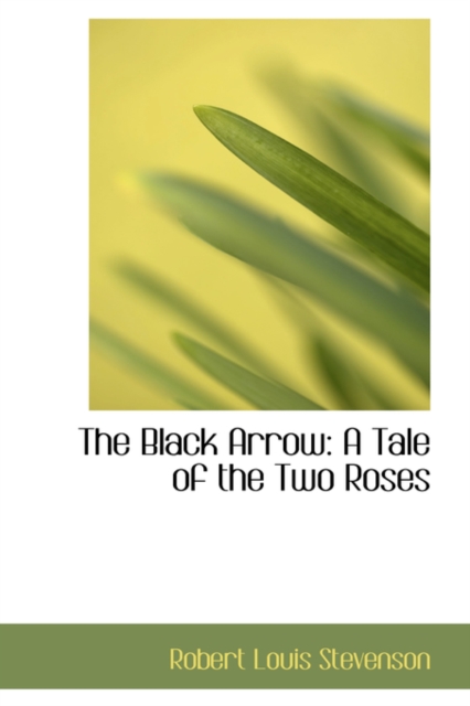 The Black Arrow : A Tale of the Two Roses, Hardback Book