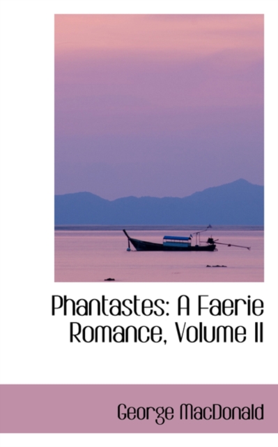 Phantastes : A Faerie Romance, Volume II, Paperback / softback Book