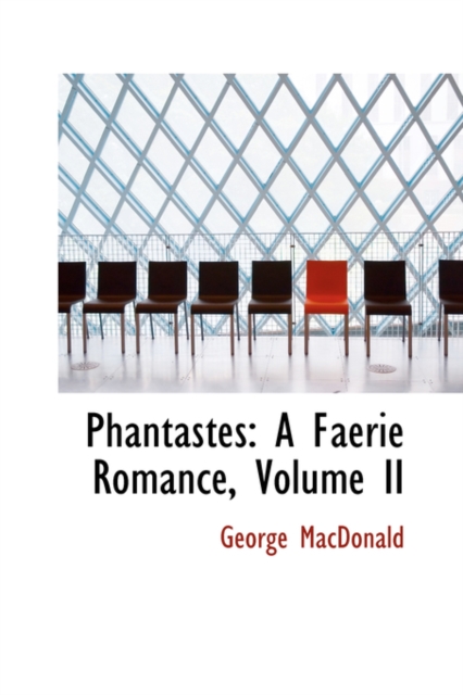Phantastes : A Faerie Romance, Volume II, Hardback Book