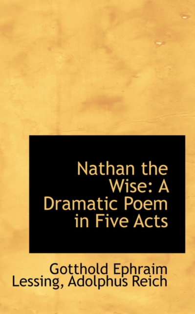 Nathan the Wise : A Dramatic Poem in Five Acts, Paperback / softback Book