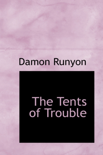 The Tents of Trouble, Paperback / softback Book