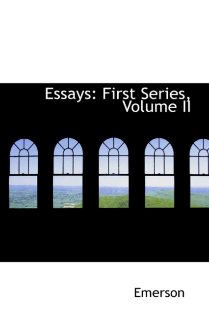 Essays : First Series, Volume II, Paperback / softback Book
