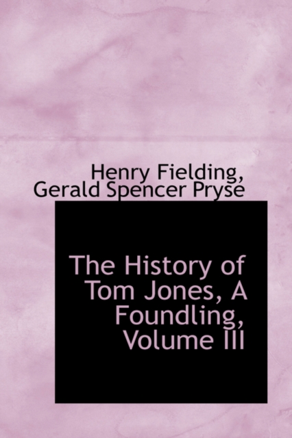 The History of Tom Jones, a Foundling, Volume III, Paperback / softback Book