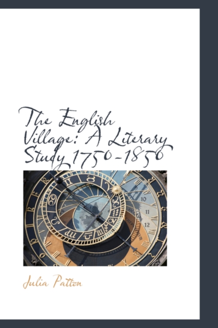 The English Village : A Literary Study 1750-1850, Hardback Book