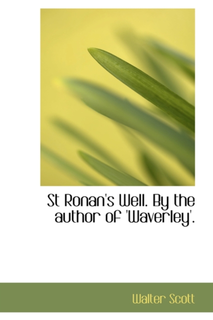 St Ronan's Well. by the Author of 'Waverley'., Paperback / softback Book