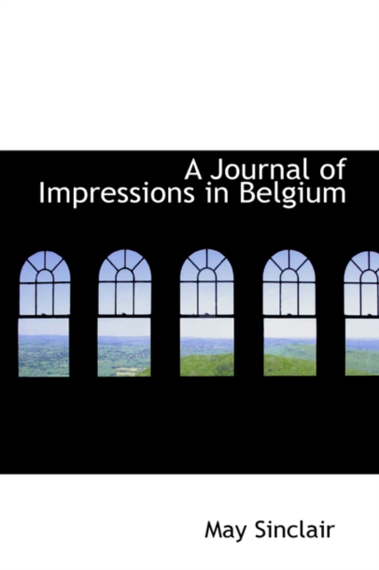 A Journal of Impressions in Belgium, Hardback Book