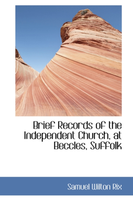 Brief Records of the Independent Church, at Beccles, Suffolk, Paperback / softback Book